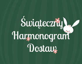 Harmonogram dostaw - Święta Wielkanocne 2018